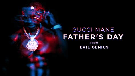 fathers day gucci mane|The Meaning Behind The Song: Father’s Day by Gucci Mane.